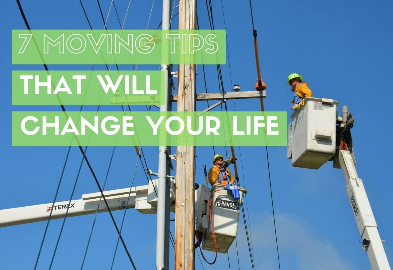 7 Moving Tips that Will Change Your Life