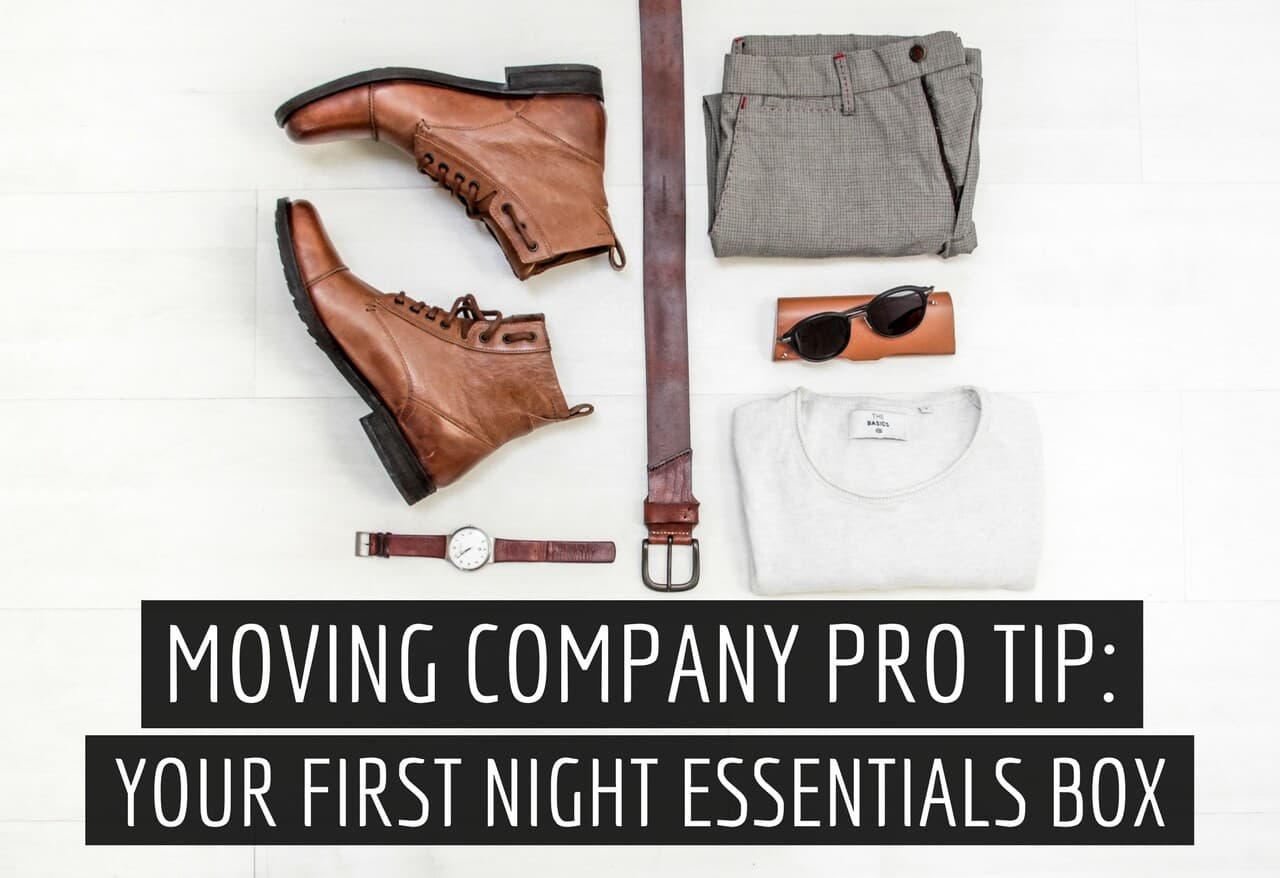 Moving Company Pro Tip: Your First Night Essentials Box