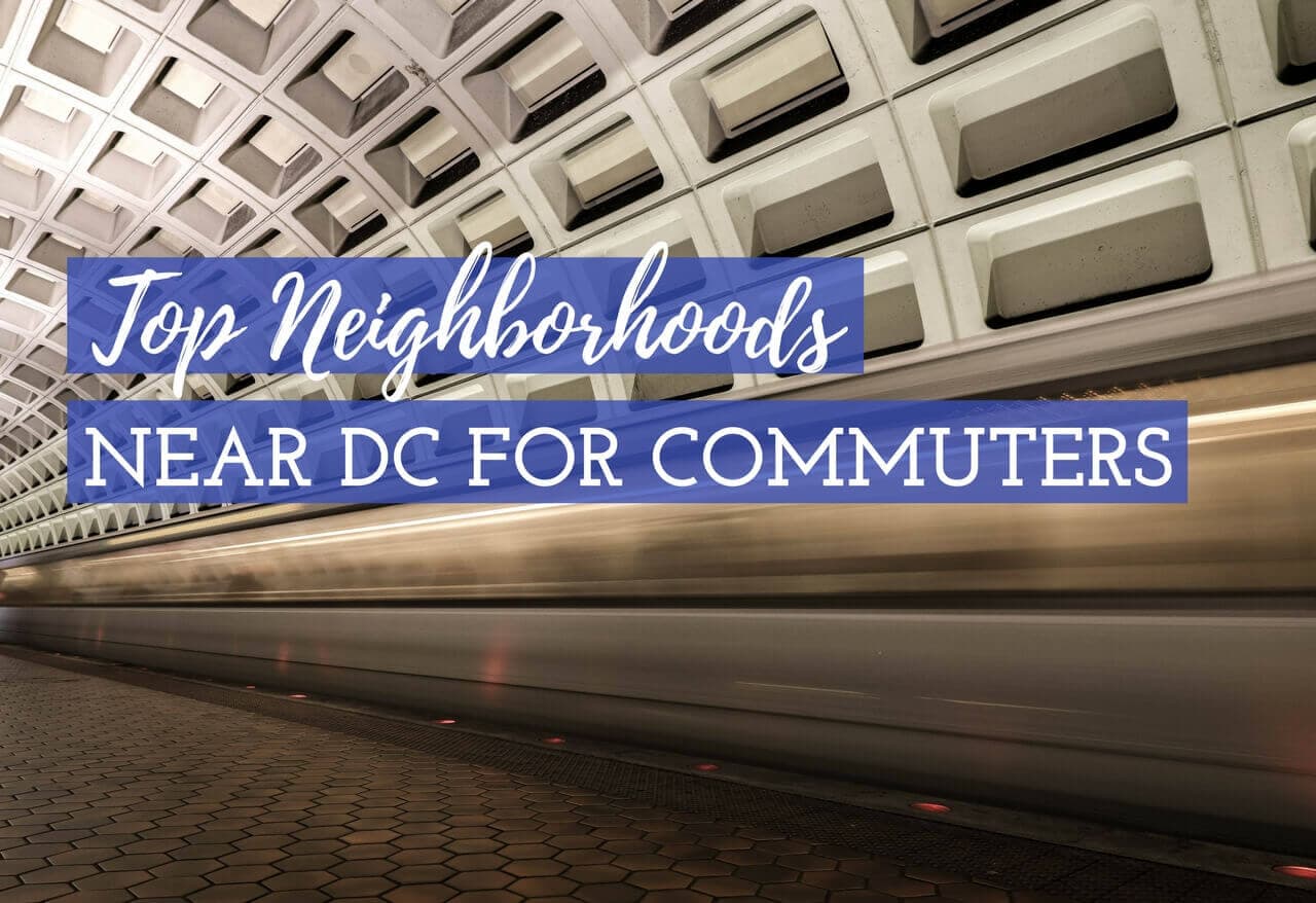 Top Neighborhoods Near DC for Commuters